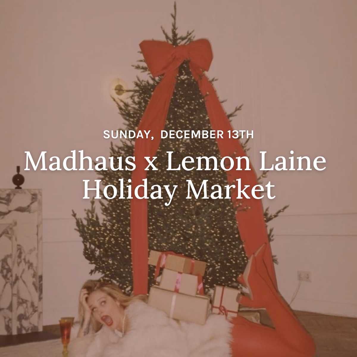 Madhaus x Lemon Laine Holiday Market 12/13